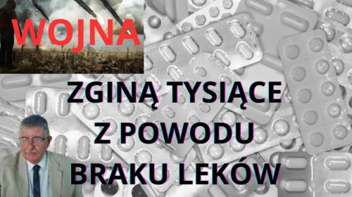 W czasie wojny może zginąć setki tysięcy Polaków…z braku leków
