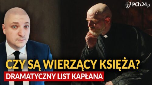 Czy są jeszcze wierzący księża? Dramatyczny list kapłana