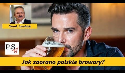 Jak zaorano polskie browary?