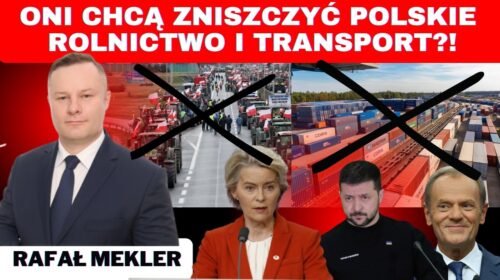 Kijów i Bruksela niszczą nasz transport i rolnictwo!