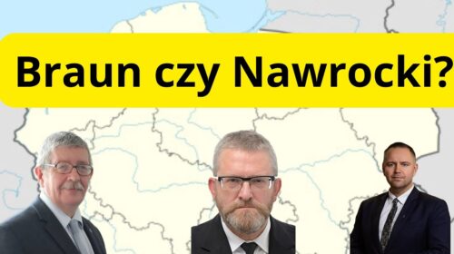 Na kogo stawiać: na Nawrockiego czy na Brauna?