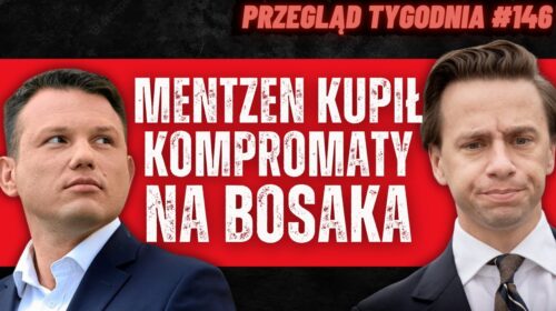 Mentzen kupił kompromaty na Bosaka!
