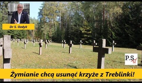 Żymianie chcą usunąć krzyże z Treblinki!